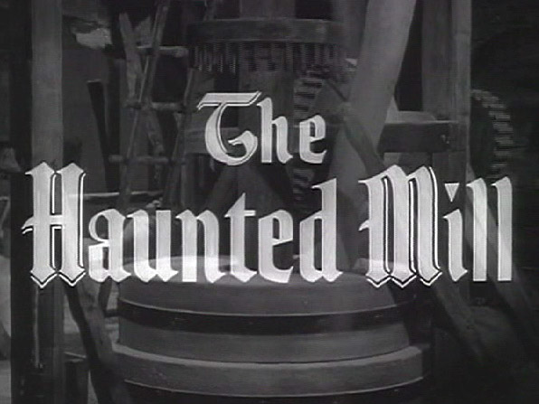 045 – The Haunted Mill 045 – The Haunted Mill