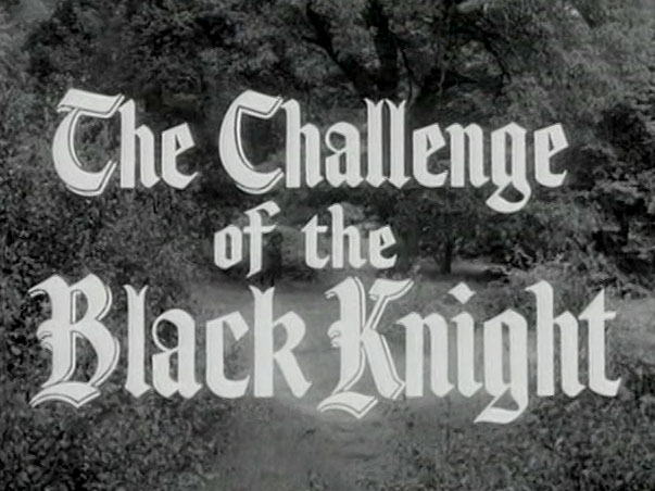 090 – The Challenge of the Black Knight