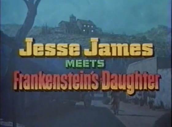 Jesse James Meets Frankenstein’s Daughter