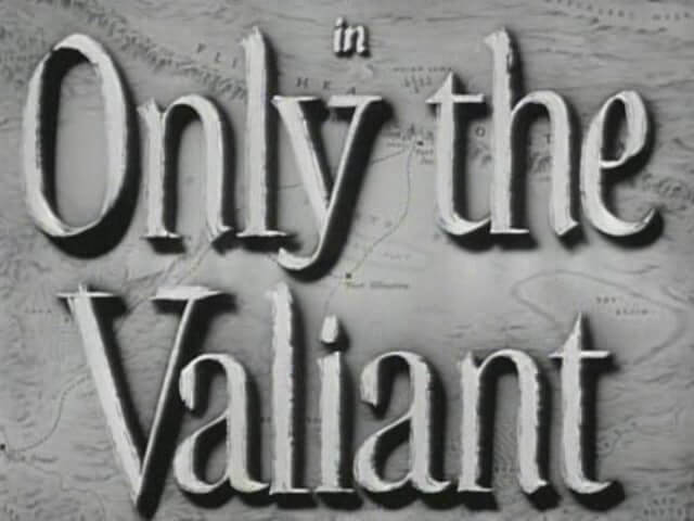 Only the Valiant